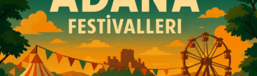 Adana’da Festivaller ve Gençlik Etkinlikleri – Eğlencenin Kalbi